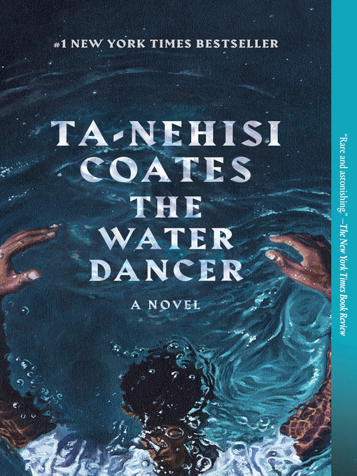 Title details for The Water Dancer by Ta-Nehisi Coates - Available